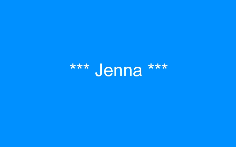 You are currently viewing *** Jenna ***