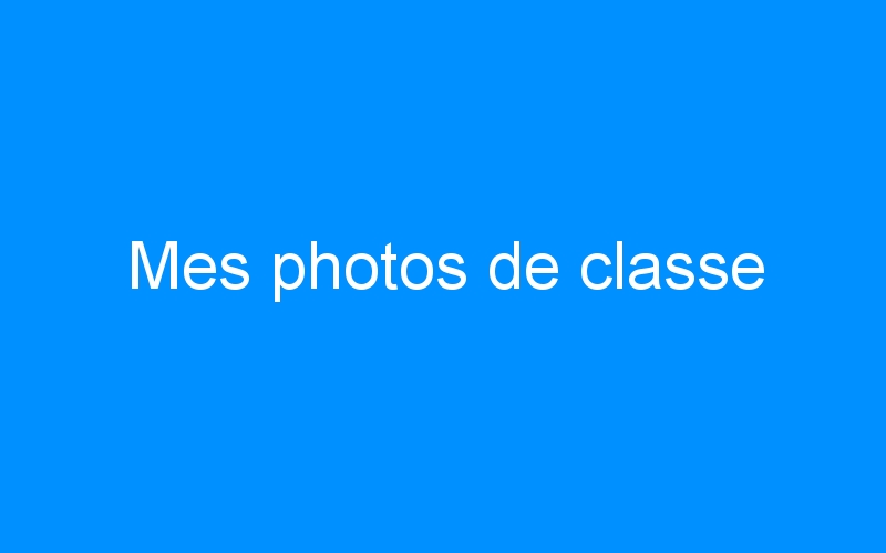 You are currently viewing Mes photos de classe